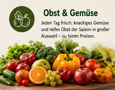 Obst & Gemüse – Jeden Tag frisch: knackiges Gemüse und reifes Obst der Saison in großer Auswahl – zu fairen Preisen.