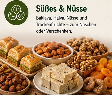Süßes & Nüsse – Baklava, Halva, Nüsse und Trockenfrüchte – zum Naschen oder Verschenken.